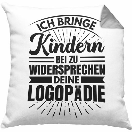 Logopädin Kissen mit Füllung 40x40 Geschenk Logopädie Ich Bringe Kindern Bei Zu Widersprechen Logopäde (Grau) Grau Trendation
