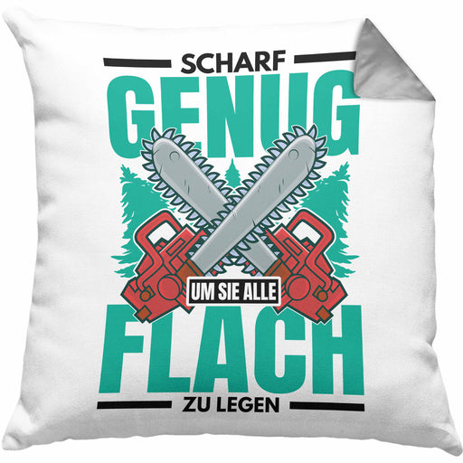 Scharf Genug Um Sie Alle Flach Zu Legen Kissen mit Füllung 40x40 Geschenk für Holzfäller Holzarbeiter (Grau) Grau Trendation