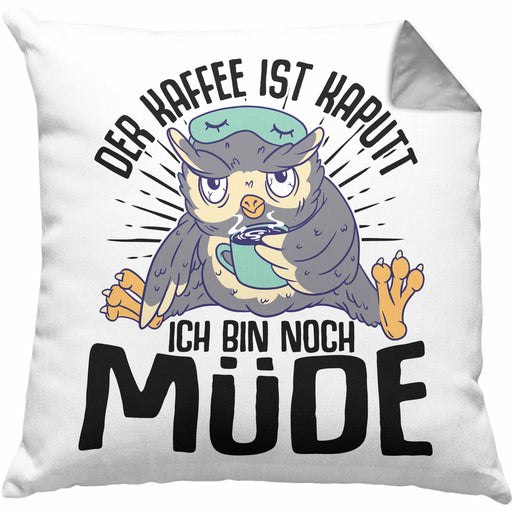 Der Kaffee Ist Kaputt Ich Bin Noch Müde Lustige Kissen mit Füllung 40x40 mit Spruch für Frauen Geschenkidee (Grau) Grau Trendation