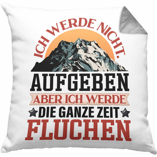 Wandern Kissen mit Füllung 40x40 Geschenk Spruch Wandern Ich Werde Nicht Aufgeben Aber Fluchen Kaffee Wandern Berge (Grau) Grau Trendation