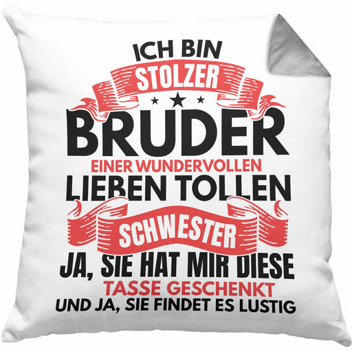 Bruder Geschenk Von Schwester Kissen mit Füllung 40x40 Bester Bruder Geschenkidee Geburtstag Lustig Und Ja Sie Hat Mir Diese Kissen mit Füllung 40x40 Geschenkt (Grau) Grau Trendation