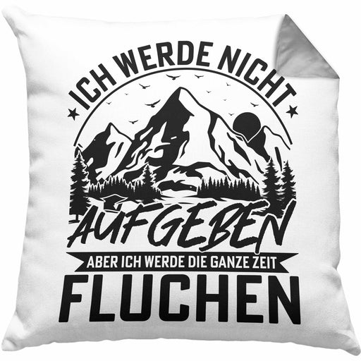 Wandern Kissen mit Füllung 40x40 Geschenk Ich Werde Nicht Aufgeben Aber Die Ganze Zeit Fluchen Wandern Geschenkidee (Grau) Grau Trendation