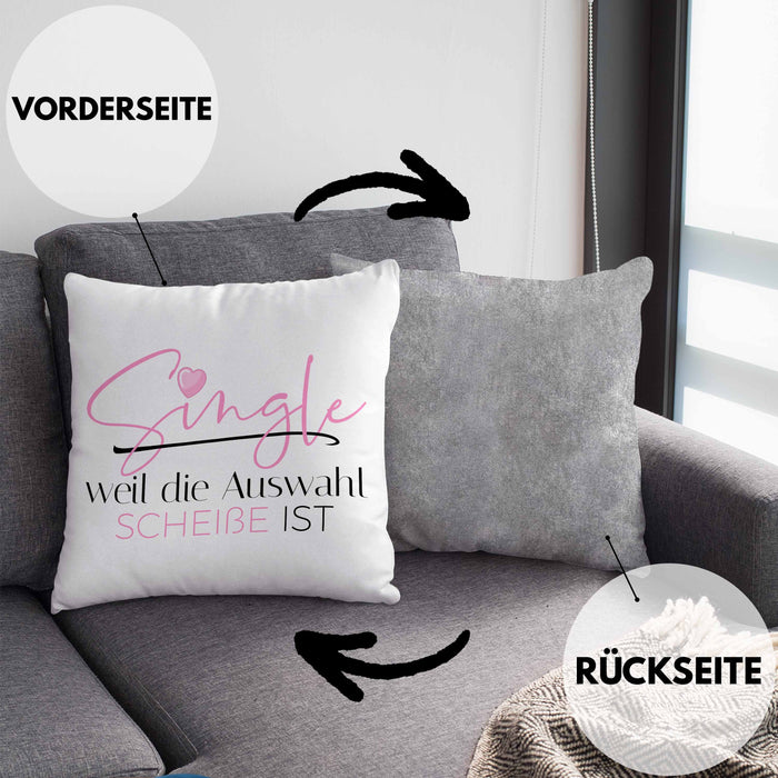 Single Weil Die Auswahl Schei*** Ist Kissen mit Füllung 40x40 Geschenk Freundin Solo Single Beste Freundin Stolz (Grau) Grau Trendation