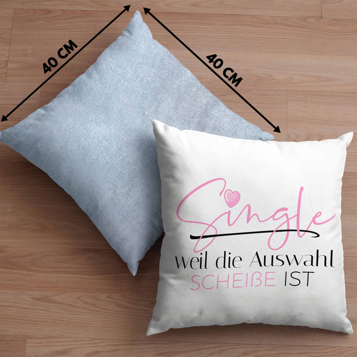 Single Weil Die Auswahl Schei*** Ist Kissen mit Füllung 40x40 Geschenk Freundin Solo Single Beste Freundin Stolz (Grau) Blau Trendation