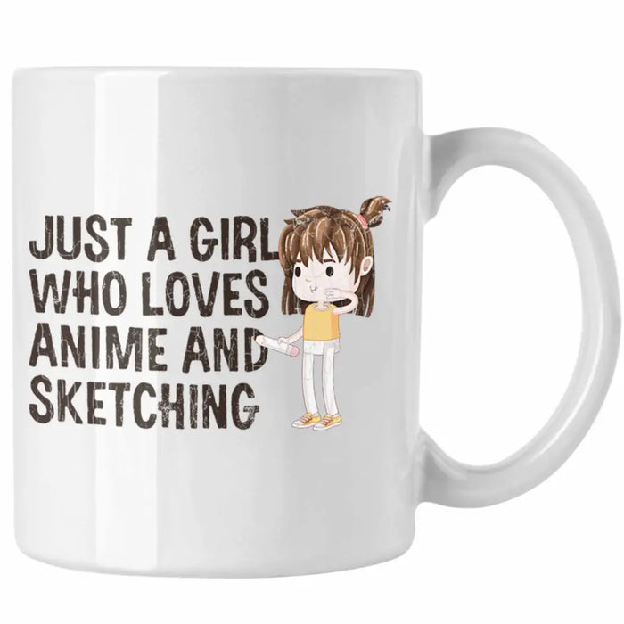 Anime Tasse Geschenk Geschenkidee Just A Girl Who Loves Anime And Sketching Zeichnen Mädchen Weiß Trendation