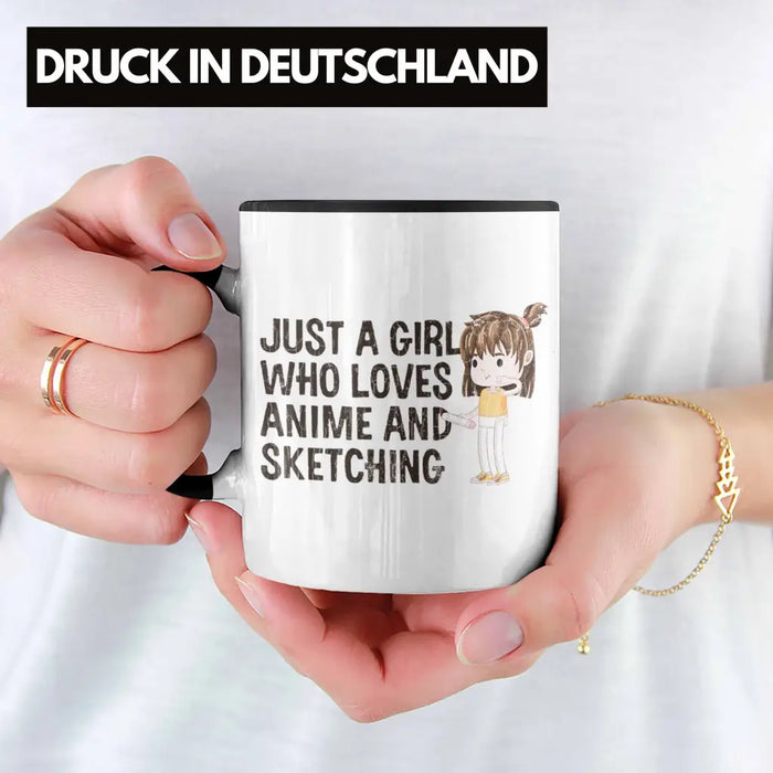 Anime Tasse Geschenk Geschenkidee Just A Girl Who Loves Anime And Sketching Zeichnen Mädchen Trendation