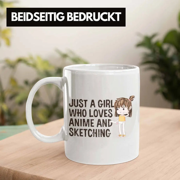 Anime Tasse Geschenk Geschenkidee Just A Girl Who Loves Anime And Sketching Zeichnen Mädchen Weiß Trendation