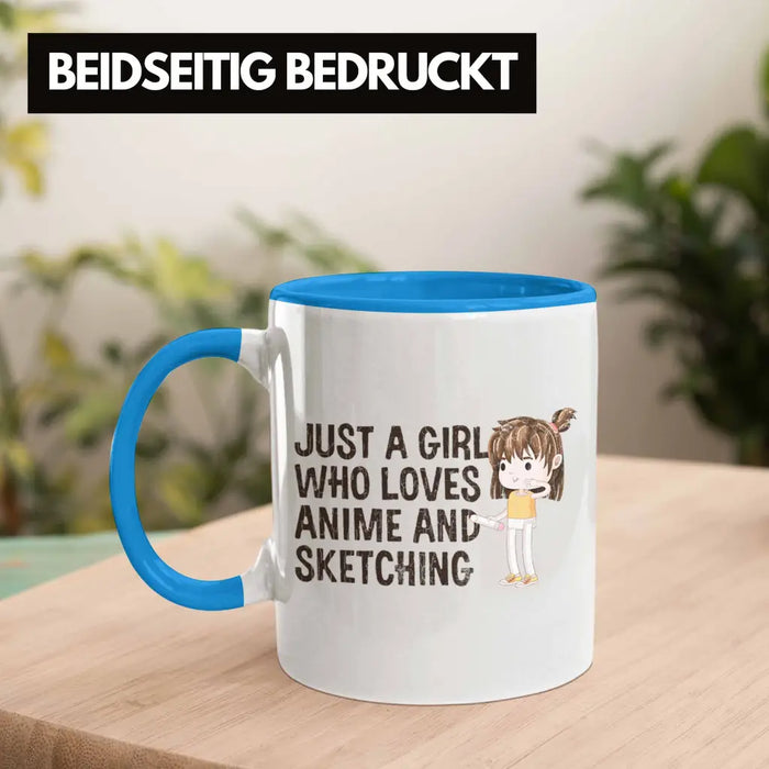 Anime Tasse Geschenk Geschenkidee Just A Girl Who Loves Anime And Sketching Zeichnen Mädchen Blau Trendation