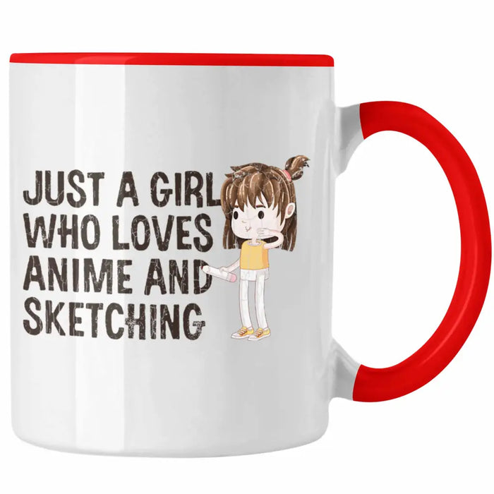 Anime Tasse Geschenk Geschenkidee Just A Girl Who Loves Anime And Sketching Zeichnen Mädchen Rot Trendation