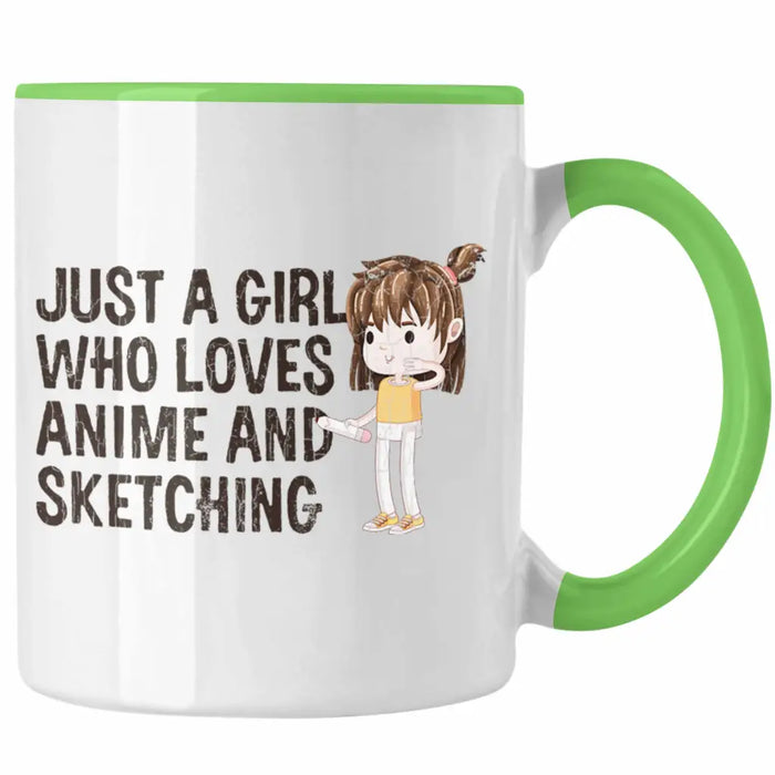 Anime Tasse Geschenk Geschenkidee Just A Girl Who Loves Anime And Sketching Zeichnen Mädchen Grün Trendation