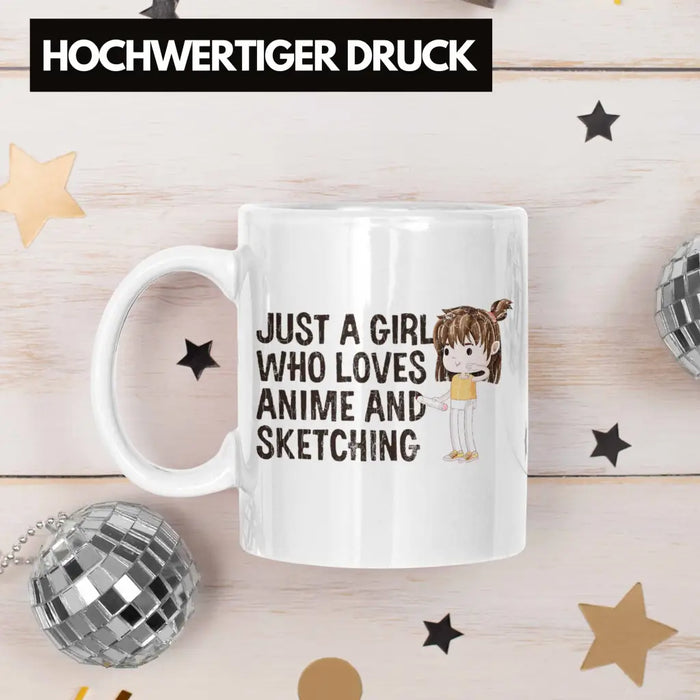 Anime Tasse Geschenk Geschenkidee Just A Girl Who Loves Anime And Sketching Zeichnen Mädchen Weiß Trendation