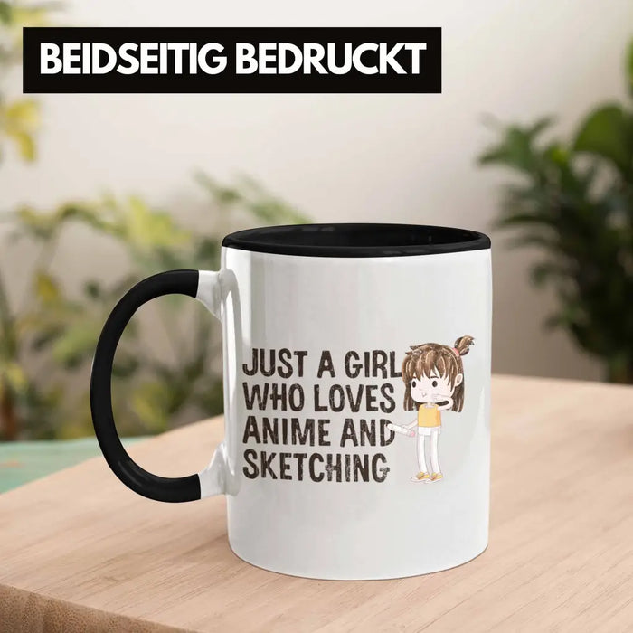 Anime Tasse Geschenk Geschenkidee Just A Girl Who Loves Anime And Sketching Zeichnen Mädchen Trendation