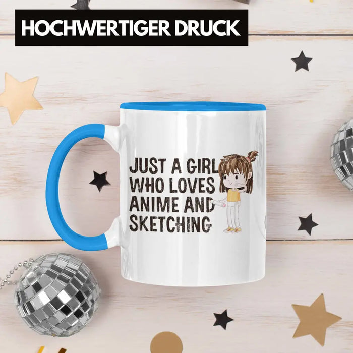 Anime Tasse Geschenk Geschenkidee Just A Girl Who Loves Anime And Sketching Zeichnen Mädchen Blau Trendation