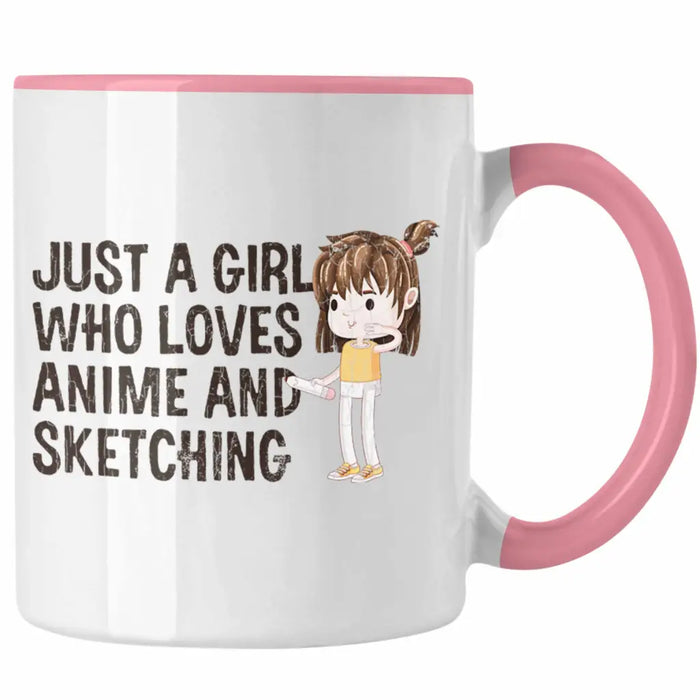 Anime Tasse Geschenk Geschenkidee Just A Girl Who Loves Anime And Sketching Zeichnen Mädchen Rosa Trendation