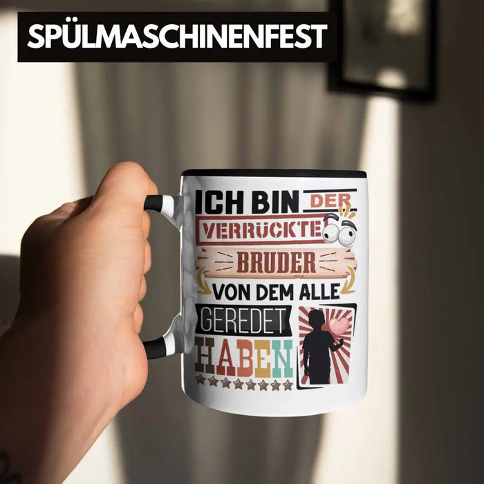 Bruder Tasse Geschenk Spruch Lustig Geschenkidee für Bruder Geburtstag Ich Bin Der Verrückte Bruder Trendation