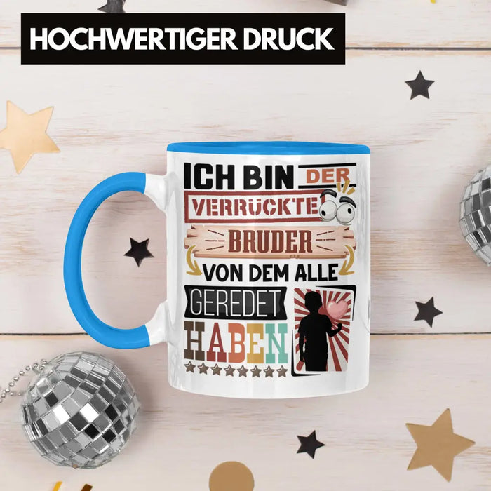 Bruder Tasse Geschenk Spruch Lustig Geschenkidee für Bruder Geburtstag Ich Bin Der Verrückte Bruder Blau Trendation
