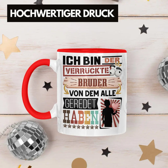Bruder Tasse Geschenk Spruch Lustig Geschenkidee für Bruder Geburtstag Ich Bin Der Verrückte Bruder Rot Trendation