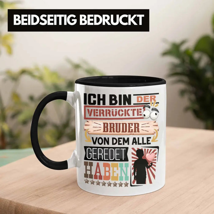 Bruder Tasse Geschenk Spruch Lustig Geschenkidee für Bruder Geburtstag Ich Bin Der Verrückte Bruder Trendation
