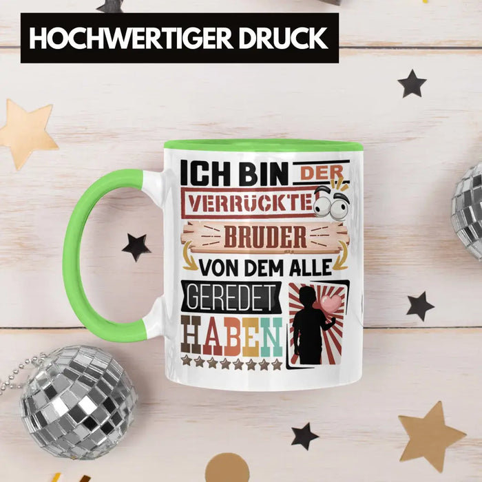 Bruder Tasse Geschenk Spruch Lustig Geschenkidee für Bruder Geburtstag Ich Bin Der Verrückte Bruder Grün Trendation