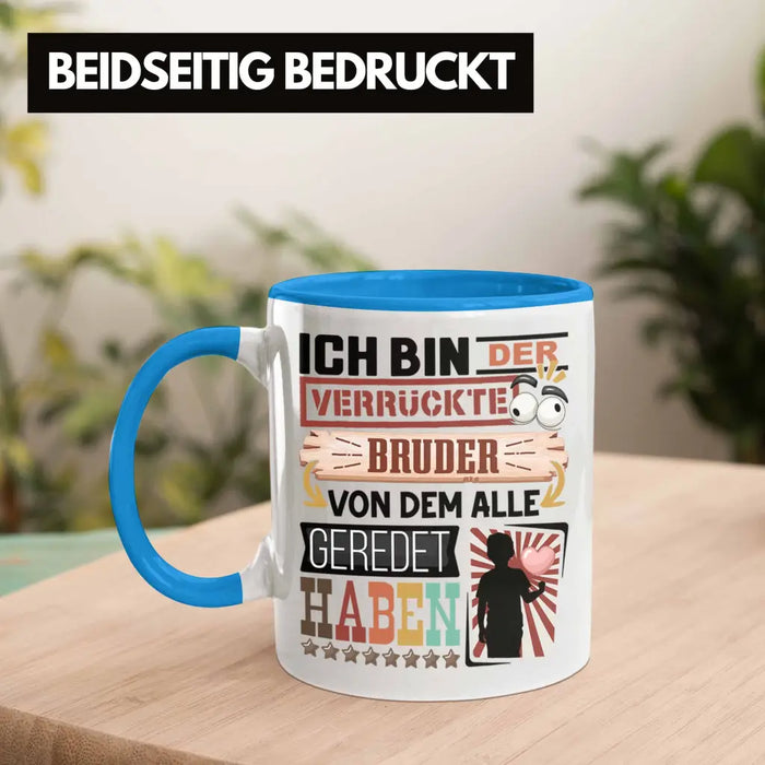 Bruder Tasse Geschenk Spruch Lustig Geschenkidee für Bruder Geburtstag Ich Bin Der Verrückte Bruder Blau Trendation