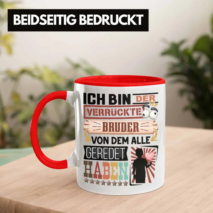 Bruder Tasse Geschenk Spruch Lustig Geschenkidee für Bruder Geburtstag Ich Bin Der Verrückte Bruder Rot Trendation