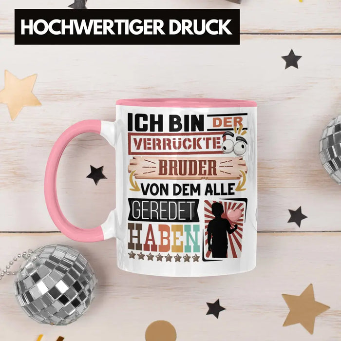 Bruder Tasse Geschenk Spruch Lustig Geschenkidee für Bruder Geburtstag Ich Bin Der Verrückte Bruder Rosa Trendation