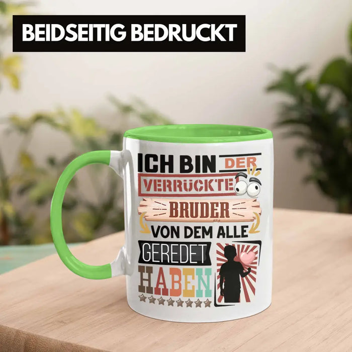 Bruder Tasse Geschenk Spruch Lustig Geschenkidee für Bruder Geburtstag Ich Bin Der Verrückte Bruder Grün Trendation