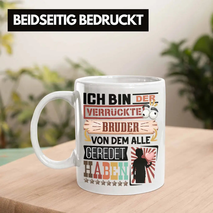 Bruder Tasse Geschenk Spruch Lustig Geschenkidee für Bruder Geburtstag Ich Bin Der Verrückte Bruder Weiß Trendation