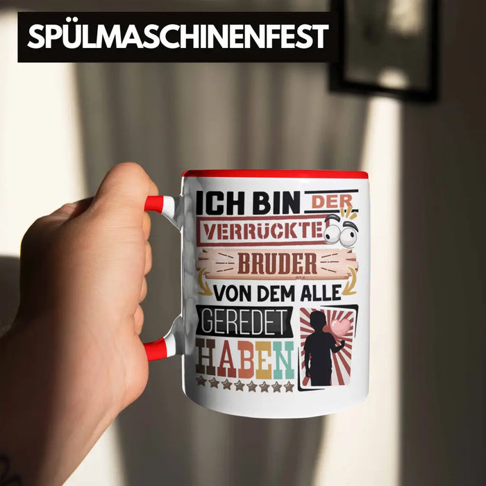 Bruder Tasse Geschenk Spruch Lustig Geschenkidee für Bruder Geburtstag Ich Bin Der Verrückte Bruder Rot Trendation