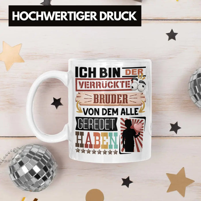 Bruder Tasse Geschenk Spruch Lustig Geschenkidee für Bruder Geburtstag Ich Bin Der Verrückte Bruder Weiß Trendation