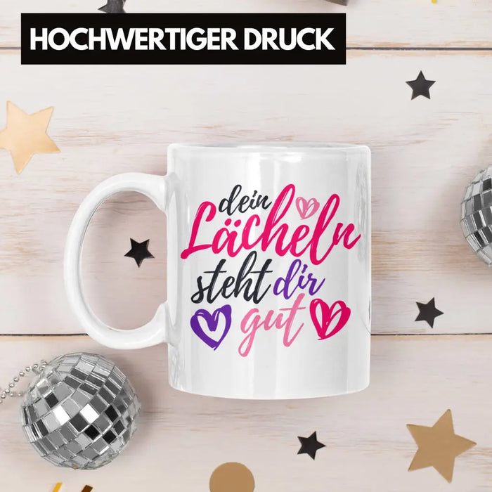 Dein Lächeln Steht Dir Gut Tasse Geschenk Beste Freundin Glücklich Happy Depression Weiß Trendation