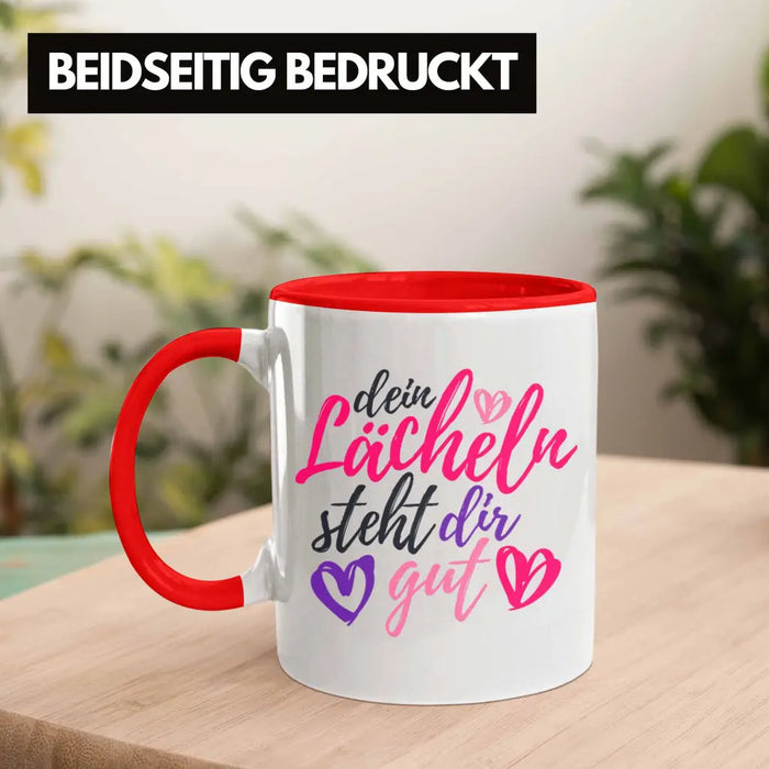 Dein Lächeln Steht Dir Gut Tasse Geschenk Beste Freundin Glücklich Happy Depression Rot Trendation