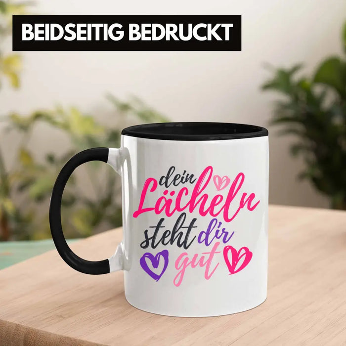 Dein Lächeln Steht Dir Gut Tasse Geschenk Beste Freundin Glücklich Happy Depression Trendation
