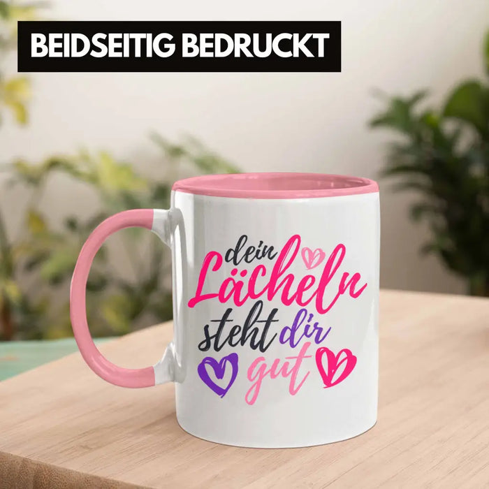 Dein Lächeln Steht Dir Gut Tasse Geschenk Beste Freundin Glücklich Happy Depression Rosa Trendation