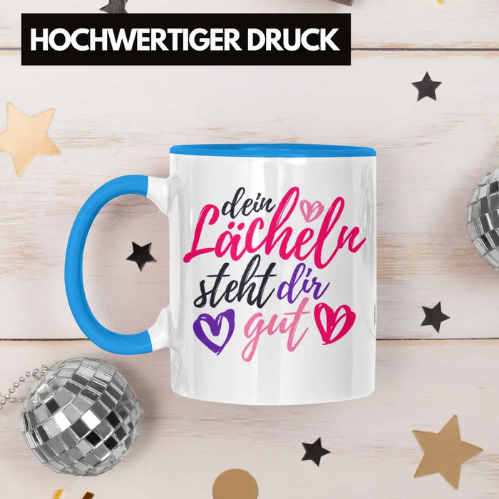 Dein Lächeln Steht Dir Gut Tasse Geschenk Beste Freundin Glücklich Happy Depression Blau Trendation