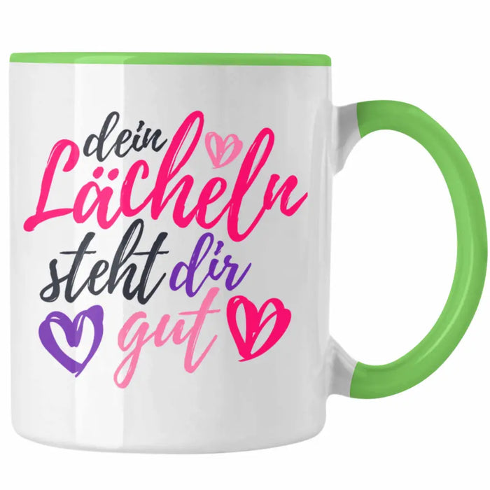 Dein Lächeln Steht Dir Gut Tasse Geschenk Beste Freundin Glücklich Happy Depression Grün Trendation