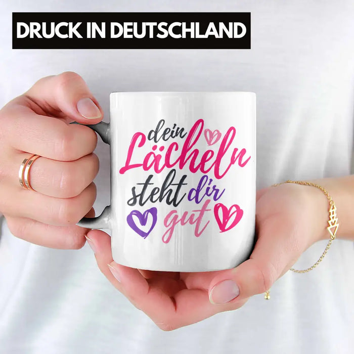 Dein Lächeln Steht Dir Gut Tasse Geschenk Beste Freundin Glücklich Happy Depression Weiß Trendation
