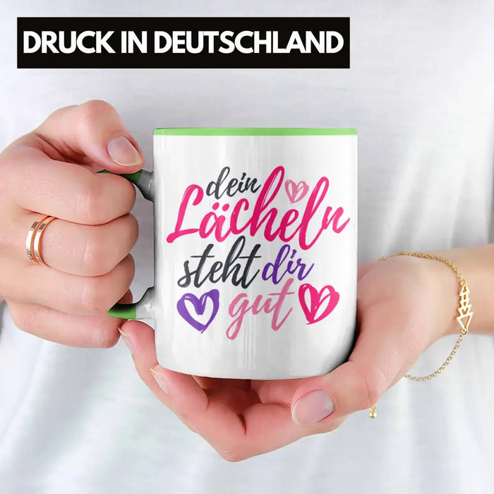 Dein Lächeln Steht Dir Gut Tasse Geschenk Beste Freundin Glücklich Happy Depression Grün Trendation