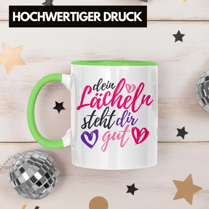 Dein Lächeln Steht Dir Gut Tasse Geschenk Beste Freundin Glücklich Happy Depression Grün Trendation