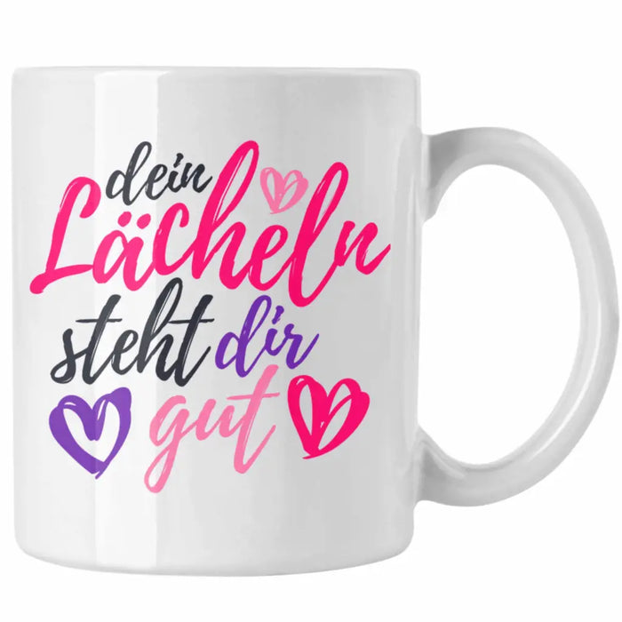 Dein Lächeln Steht Dir Gut Tasse Geschenk Beste Freundin Glücklich Happy Depression Weiß Trendation
