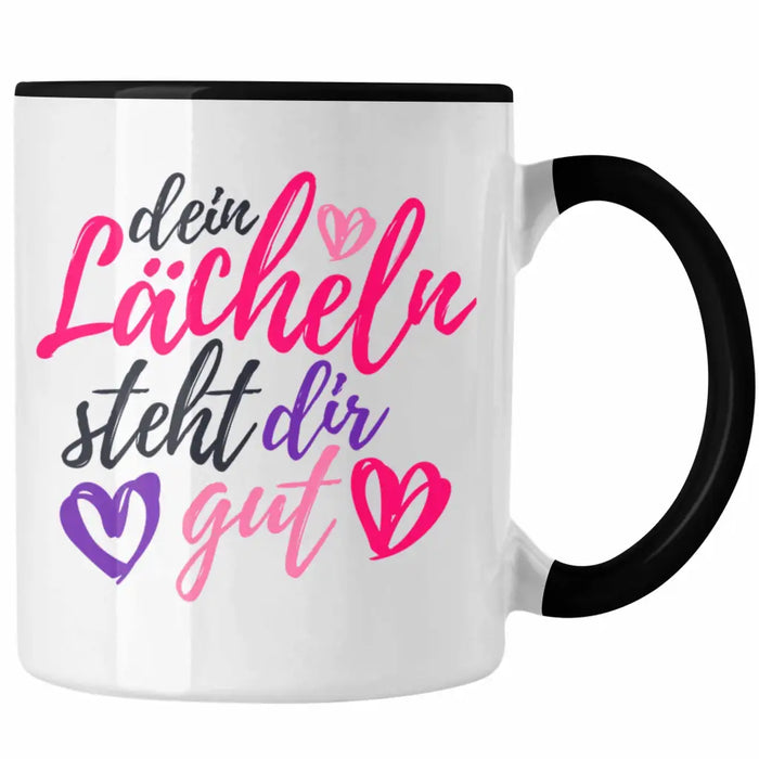 Dein Lächeln Steht Dir Gut Tasse Geschenk Beste Freundin Glücklich Happy Depression Trendation