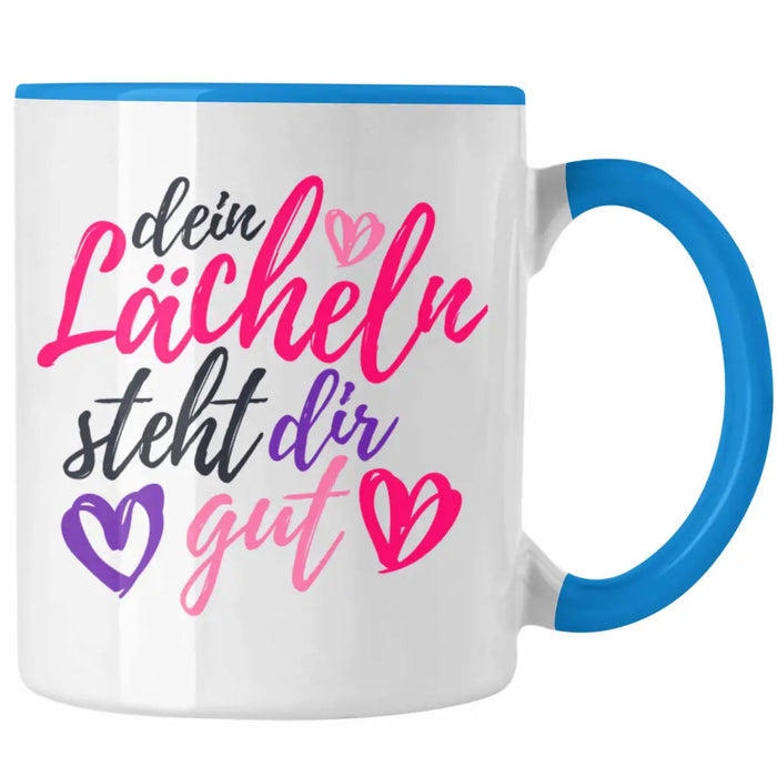 Dein Lächeln Steht Dir Gut Tasse Geschenk Beste Freundin Glücklich Happy Depression Blau Trendation