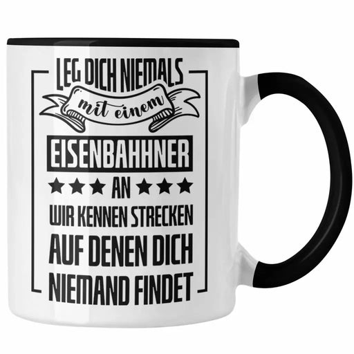 Eisenbahner Tasse Geschenk Spruch Lustig Wir Kennen Strecken An denen Dich niemand Findet Geschenkidee Geburtstag Trendation