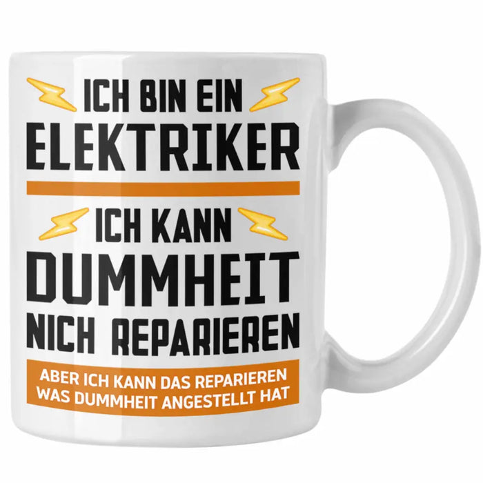Elektriker Tasse Spruch Männer Geschenk Lustig Gadget Geschenke Kaffeebecher Kaffeetasse Weiß Trendation
