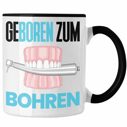 Geboren Zum Bohren Tasse Geschenk für Zahnarzt Zahnärztin Lustiger Spruch Geschenkidee Weihnachten Geburtstag Trendation