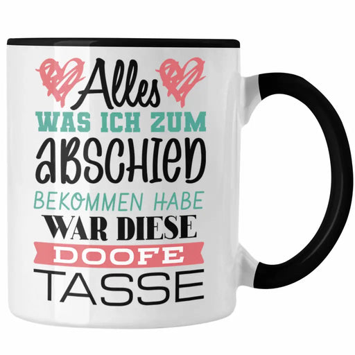 Jobwechsel Tasse Geschenk Abschied Abschiedsgeschenk Kollege Kollegin Neuer Job Alles Was Ich Zum Abschied Bekommen Habe Trendation