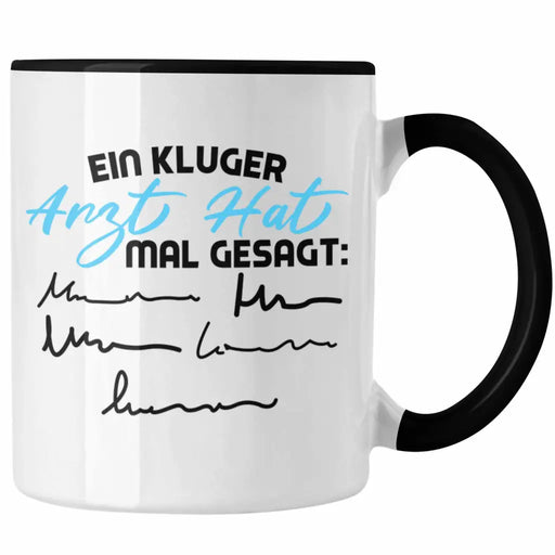 Ein Kluger Arzt Sagte Mal Tasse für Arzt als Geschenk zum Geburtstag Weihnachten. Trendation