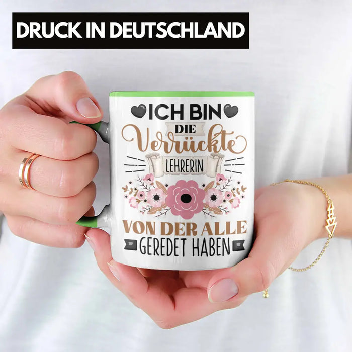 Lehrerin Tasse Geschenk Lustiger Spruch Geschenkidee Ich Bin Die Verrückte Lehrerin Von Der Alle Geredet Haben Grün Trendation