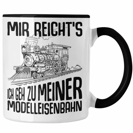 Mir Reichts Ich Geh Zu Meiner Modelleisenbahn Tasse Geschenk Eisenbahner Lokführer Spruch Lokomotive Geschenkidee Eisenbahn Trendation