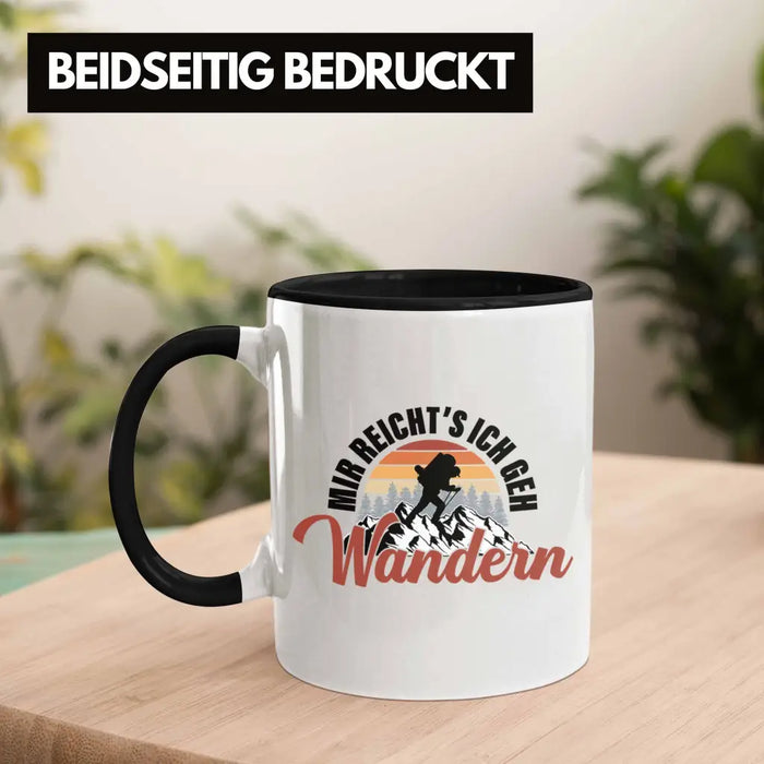 Mir Reichts Ich Geh Wandern Tasse Geschenk Kaffeetasse Wander Kaffeebecher Lustiger Sprüche Outdoor Trendation